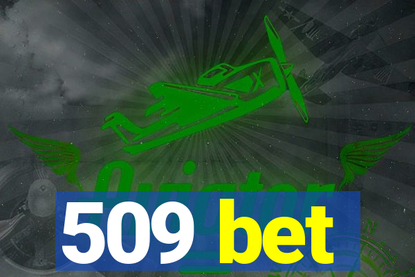 509 bet